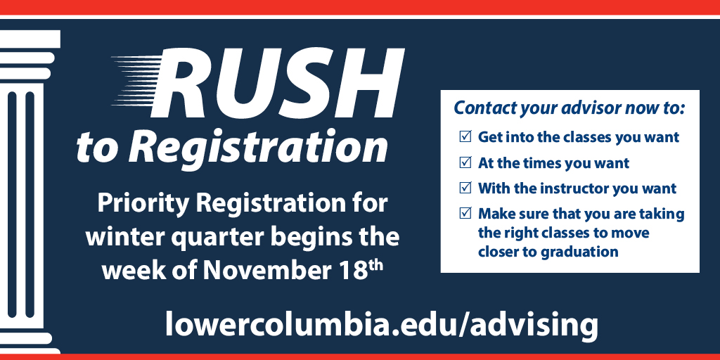 rush to registration, priority registration starts the week of November 18th. See your advisor today.