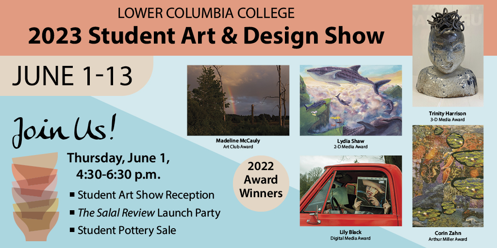 Orange top banner with blue background. 2022 showcase winner images and text that reads "2023 Student Art and Design Show; June 1-13; Join us Thursday, June 1, 4:30-6:30pm; Student Art Show Reception; The Salal Review Launch Party; Student Potery Sale"