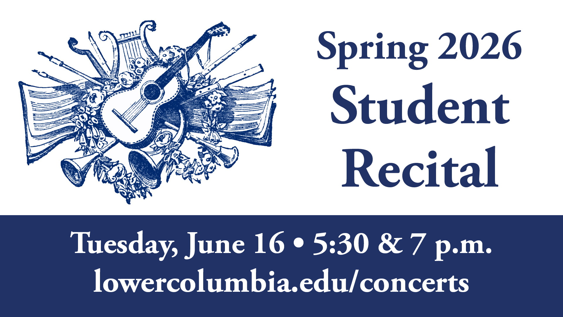 Spring 2026 Student Recital, Tuesday June 16 5:30pm and 7pm. Learn more at lowercolumbia.edu/concerts