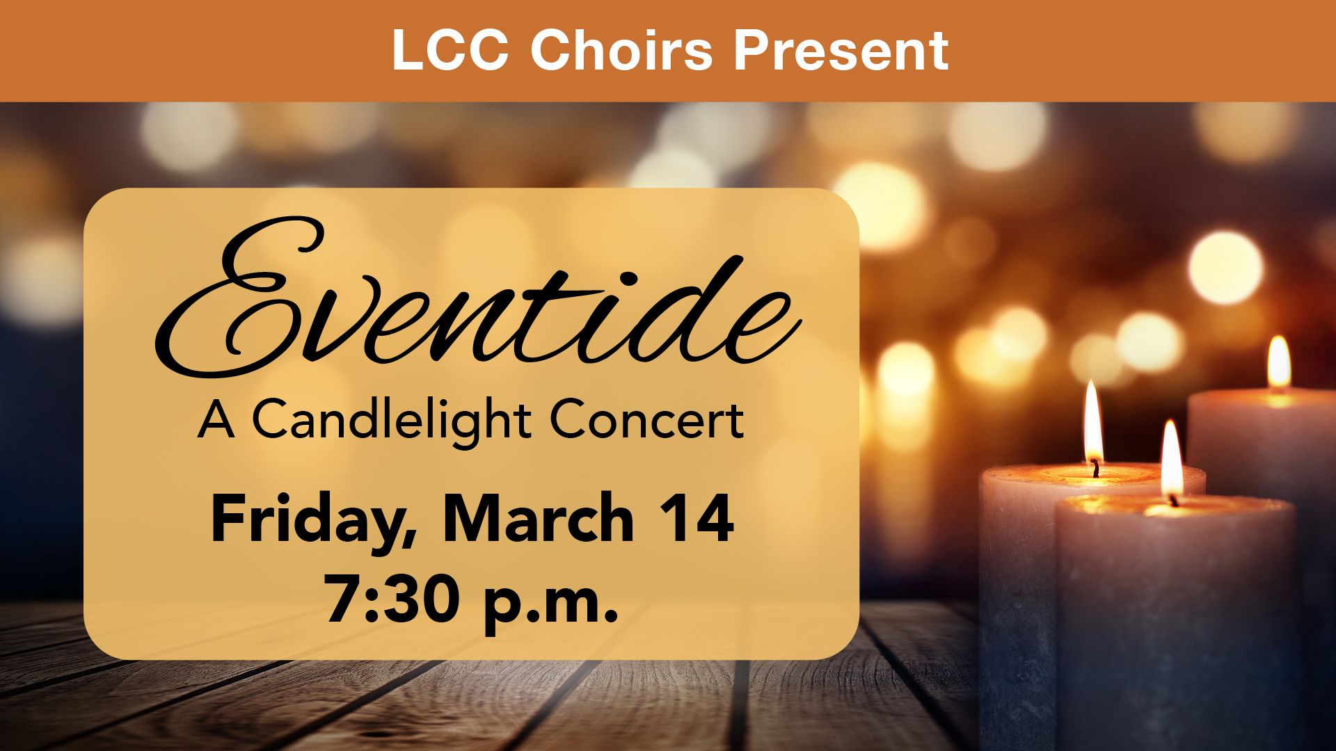 LCC Choir presents "Eventide a Candlelight Concert" Friday, March 14 7:30pm