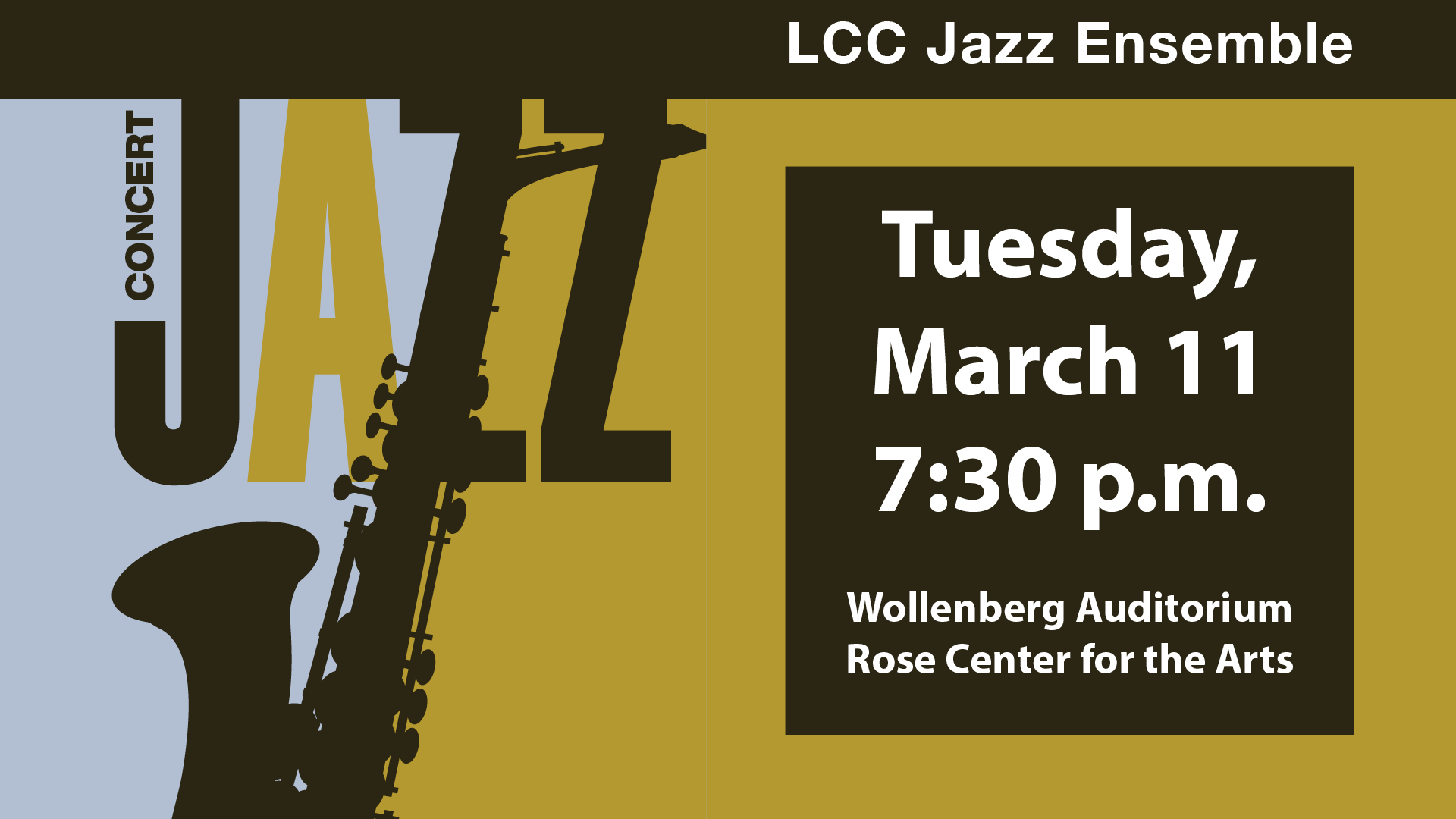 LCC Jazz Ensemble Tuesday March 11 at 7:30pm in the Wollenberg Auditorium Rose Center for the Arts