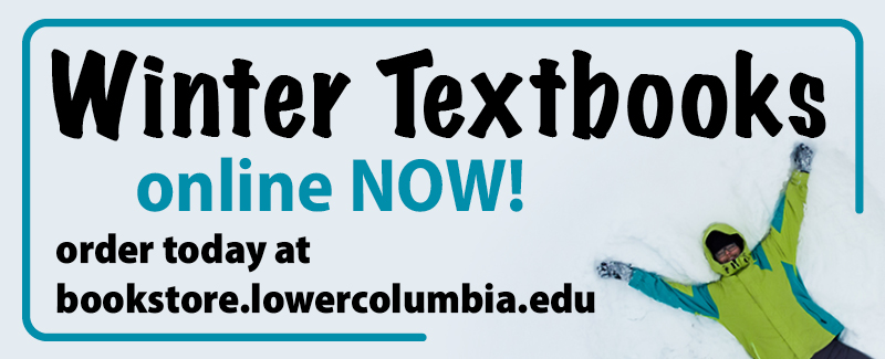 Winter textbooks available online now at bookstore.lowercolumbia.edu