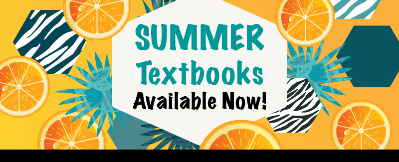 Summer Textbooks available now!