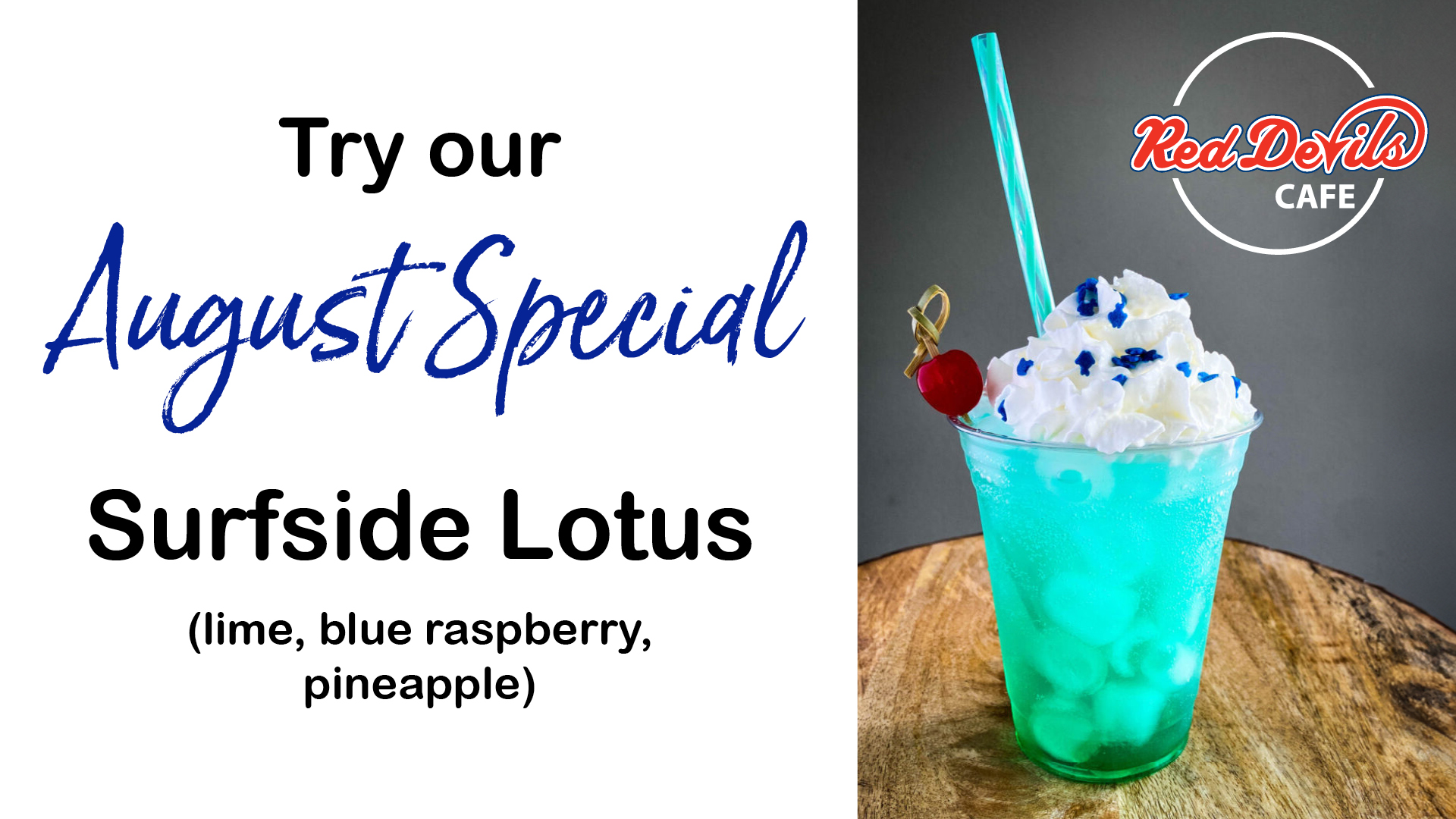 Red Devil Cafe August Special. Surfside Lotus. Lime, blue raspberry, pineapple.
