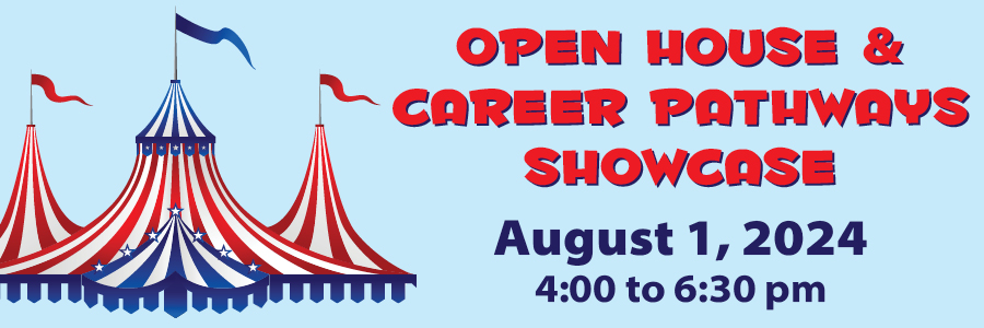 Open House and Career Pathways Showcase August 1, 2024, 4-6:30 pm