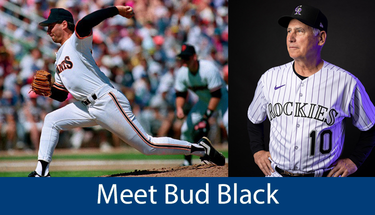 "Meet Bud Black", picture collage of Bud Black playing baseball (left to right) Bud Black Pitching, newspaper clipping of Bud Black smiling, current portrait of Bud Black in Baseball uniform.
