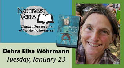 Northwest Voices Celebrates writers of the Pacific Northwest. In collaboration with the Longview Public Library, NW Voices Presents author and poet Debra Elisa Wöhrmann. Join in the dialogue and participate in the workshop.