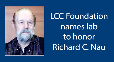 The Lower Columbia College Foundation is naming the Health Science Building's second-floor nursing simulation laboratory after Richard C. Nau in honor of his donations to Lower Columbia College's Student Success Fund. 