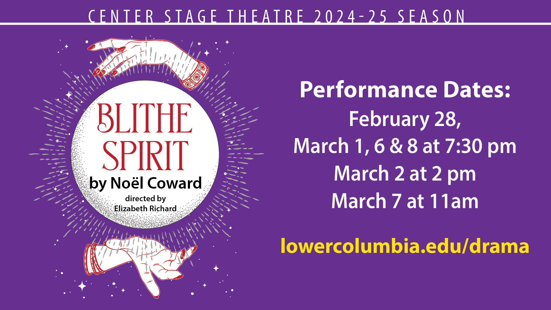 Blithe Spirit Performance Dates and times. Febuary 28, March 1, 6, and 8th at 7:30pm; March 2 at 2pm; March 7 at 11am