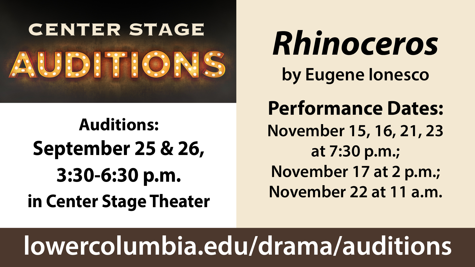 center Stage Auditions for Rhinoceros by Eugene Lonesco. Autition dates September 25th and 26th 3:30-6:30pm. Performance dates November 15, 16, 21, 23 at 7:30pm; November 17 at 2pm; and November 22 at 11am