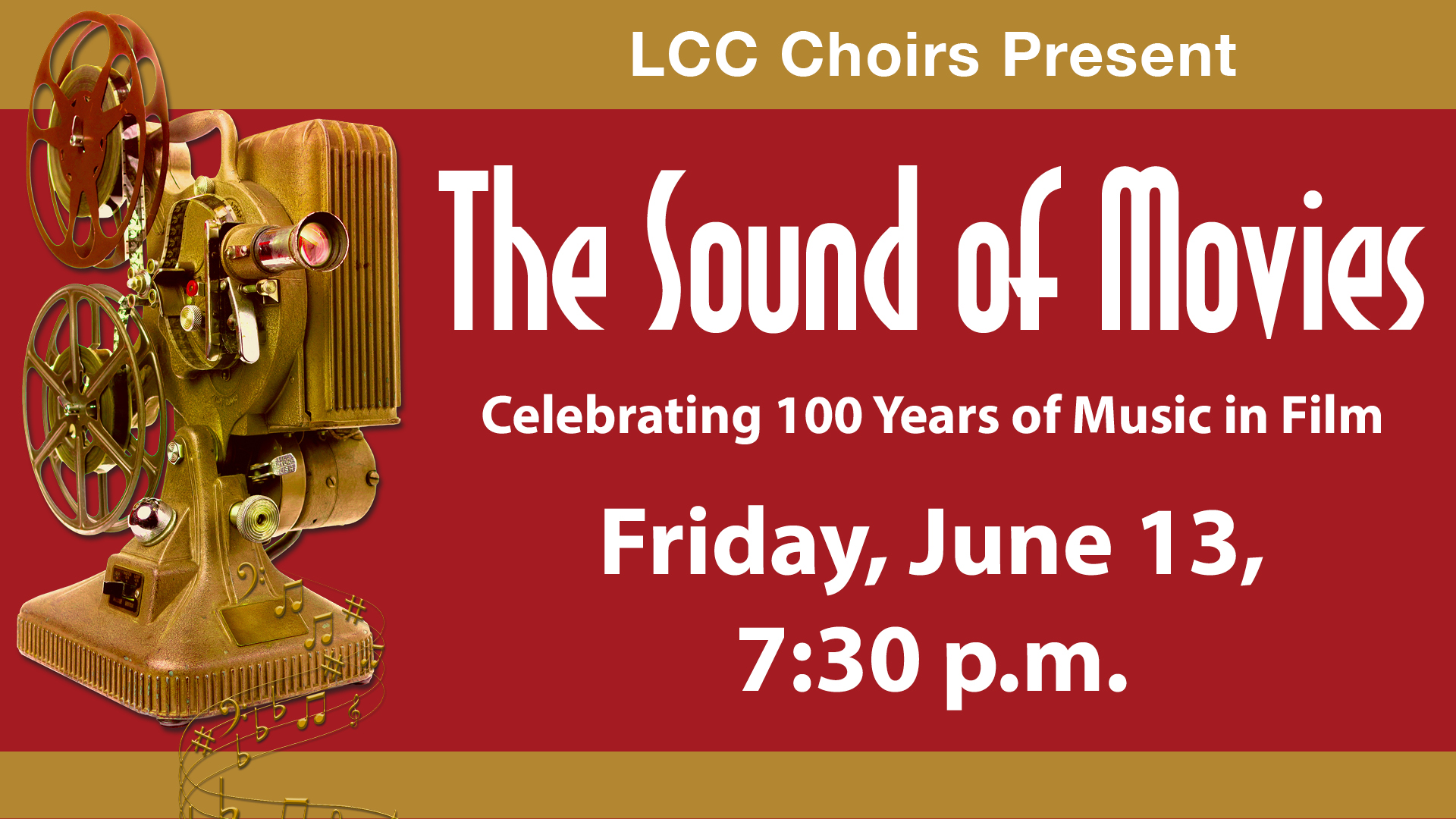 LCC Choir presents "The Sound of Moview" celebrating 100 years of music in film. Friday June 13 at 7:30pm